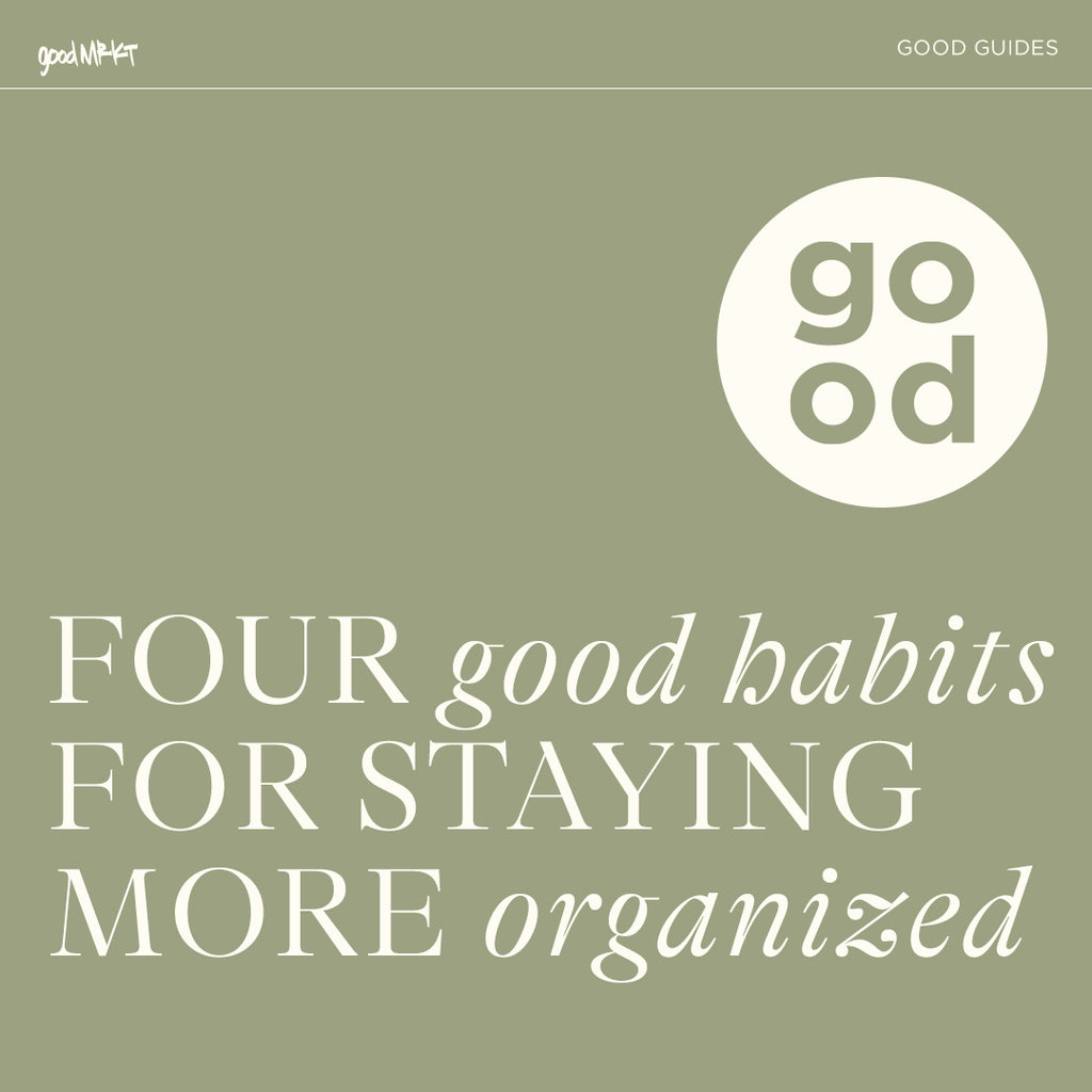 4 GOOD Habits For Staying More Organized