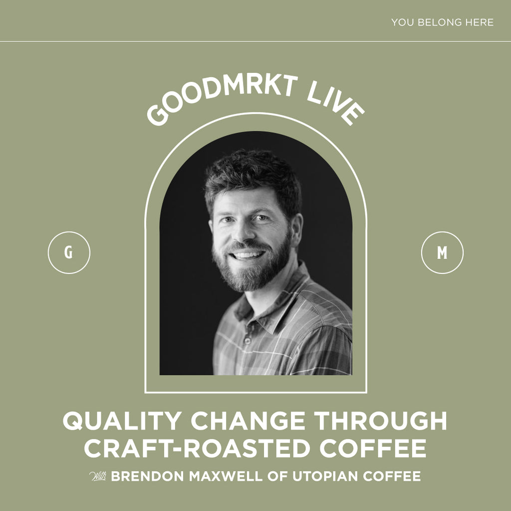 Quality Change Through Craft-Roasted Coffee with Brendon Maxwell of Utopian Coffee