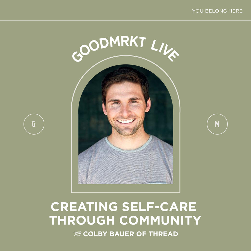 Creating Self-Care Through Community with Colby Bauer of Thread