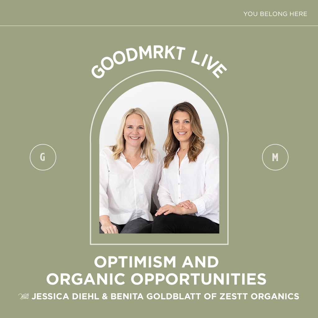 Optimism And Organic Opportunities with Jessica Diehl and Benita Goldblatt of Zestt Organics